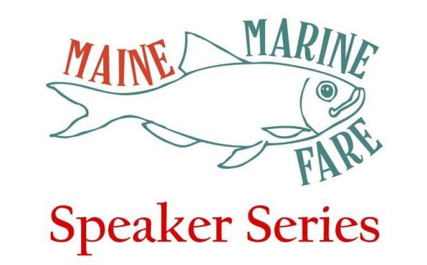 Maine Marine Fare Speaker Series with Bill Anderson